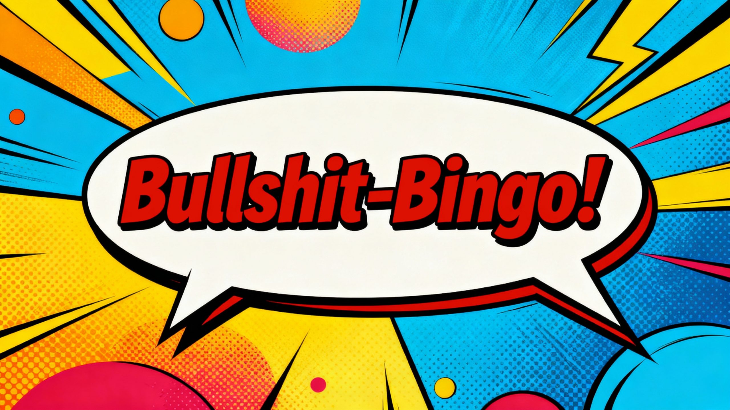 Comic-Sprechblase mit dem Text „Bullshit-Bingo!“ in modernem, auffälligem Schriftstil vor dynamischem Hintergrund﻿